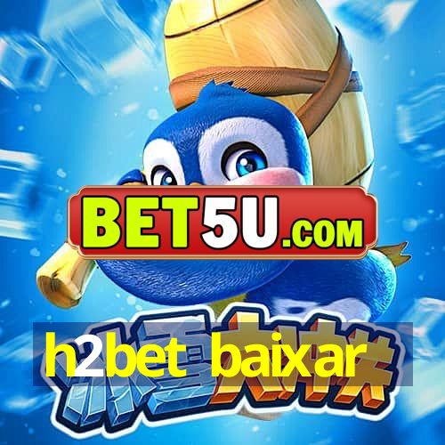 h2bet baixar